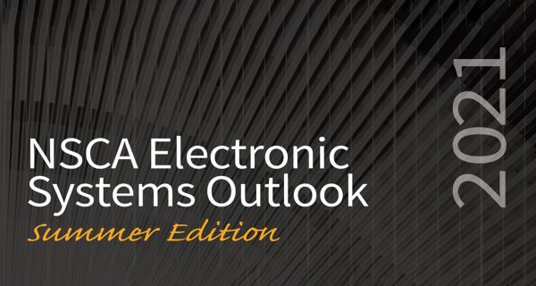 NSCA Electronic Systems Outlook Report Summer 2021 Edition